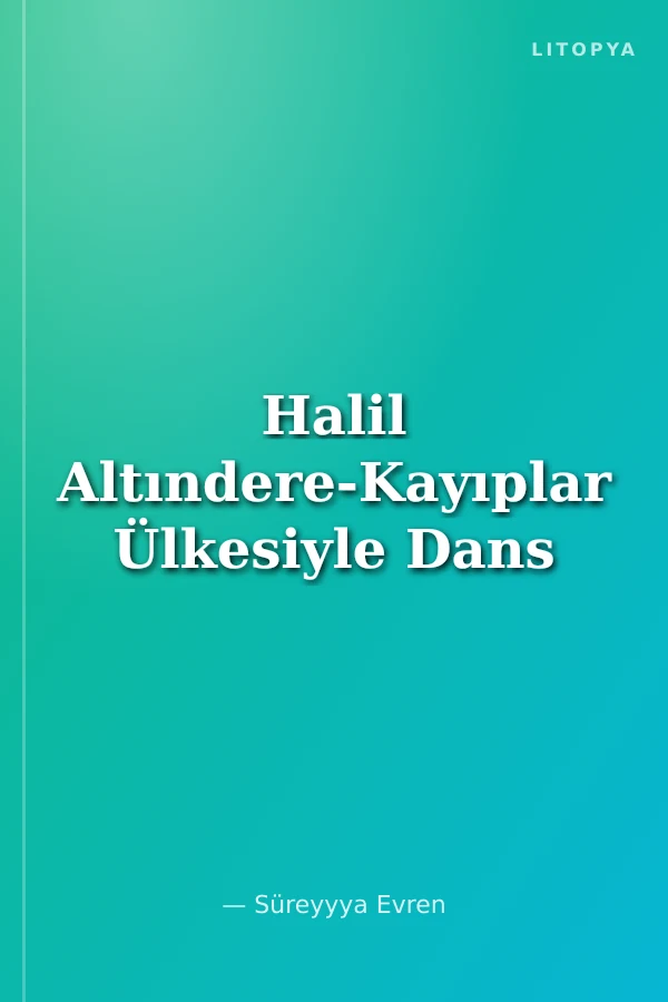Halil Altındere-Kayıplar Ülkesiyle Dans