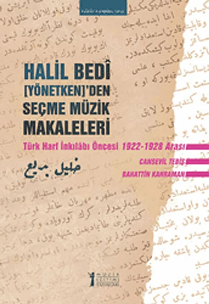 Halil Bedi (Yönetken)'den Seçme Müzik Makaleleri Türk Harf İnkılabı Öncesi 1922-1928 Arası