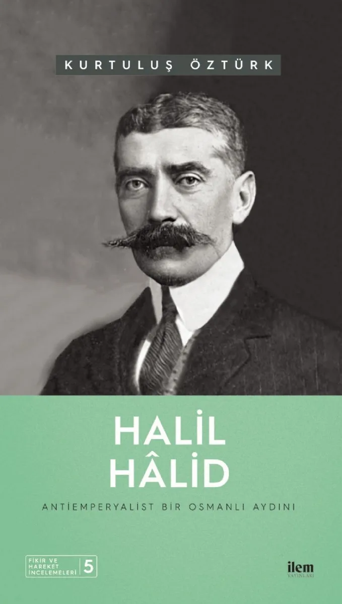Halil Halid Antiemperyalist Bir Osmanlı Aydını