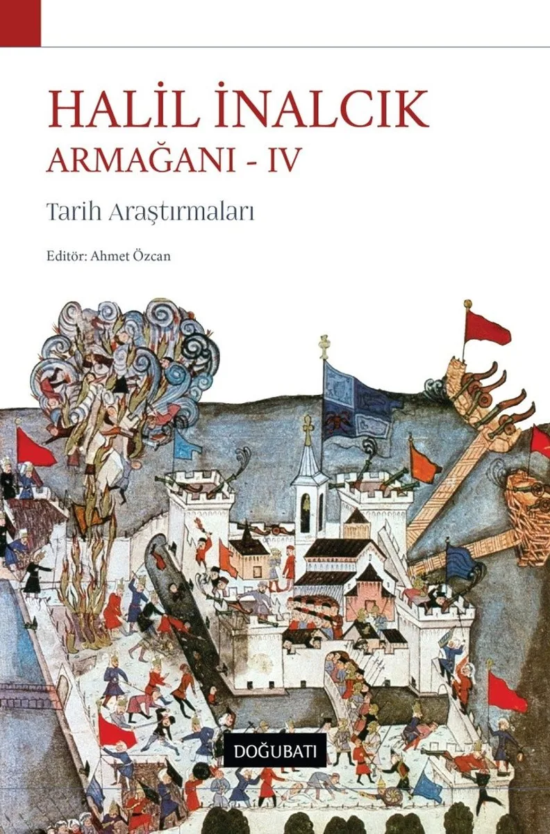 Halil İnalcık Armağanı IV Tarih Araştırmaları