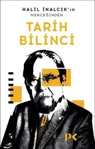 Halil Inalcik’in Merceginden Tarih Bilinci