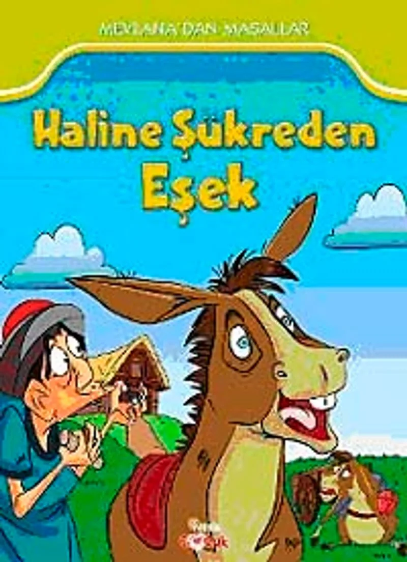 Haline Şükreden Eşek / Mevlana'dan Masallar