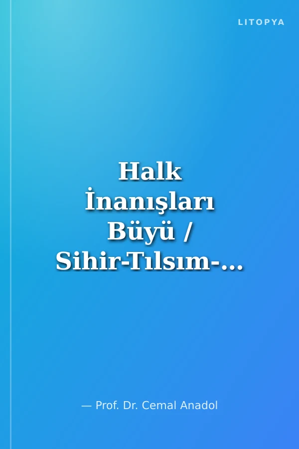 Halk İnanışları Büyü / Sihir-Tılsım-Cin Çarpması