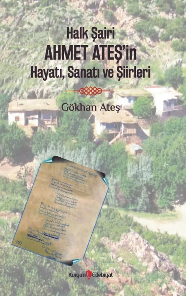 Halk Şairi Ahmet Ateş'in Hayatı, Sanatı ve Şiirleri