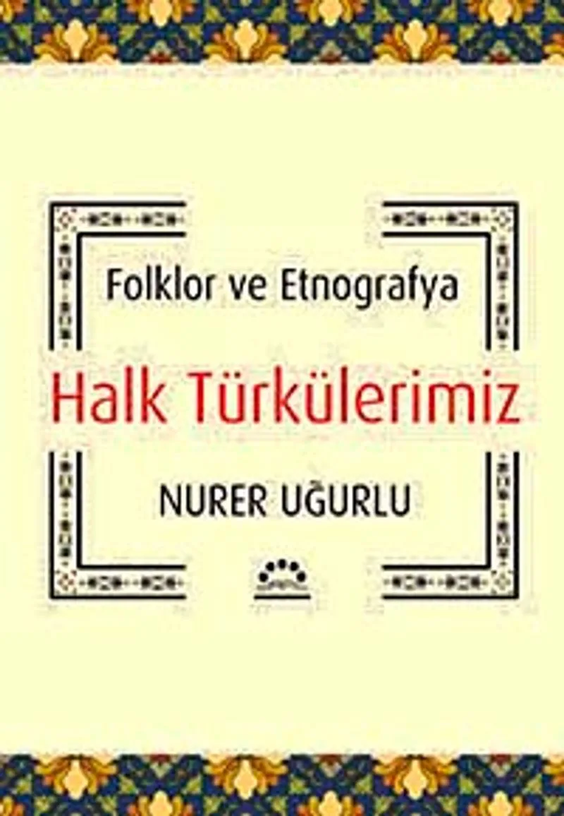 Halk Türkülerimiz Folklor ve Etnografya