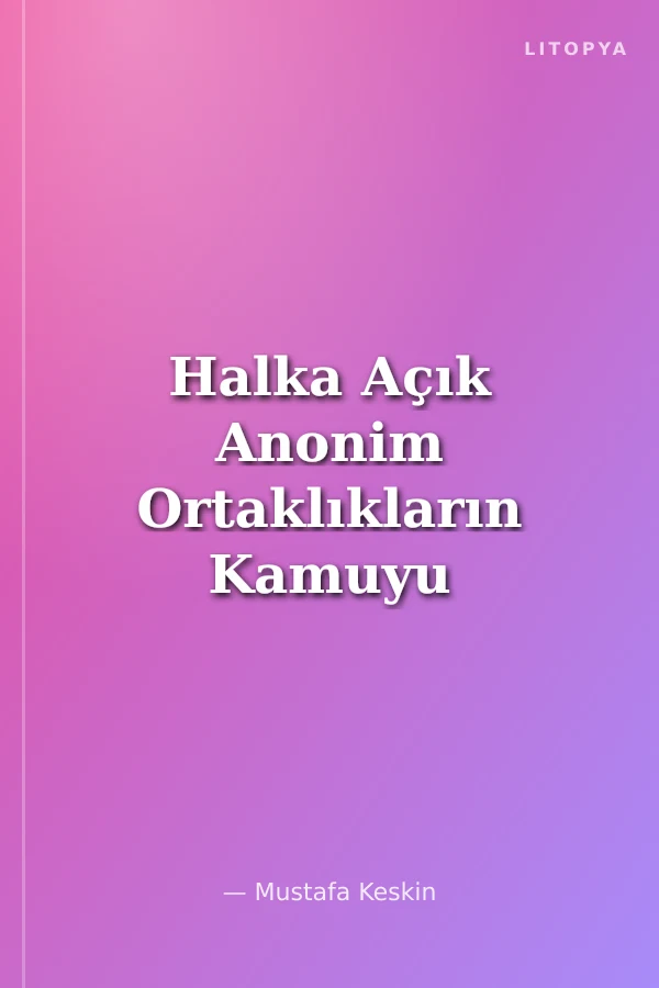 Halka Açık Anonim Ortaklıkların Kamuyu Aydınlatma Yükümlülüğü