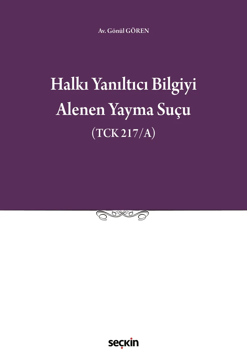 Halkı Yanıltıcı Bilgiyi Alenen Yayma Suçu (TCK 217/A)