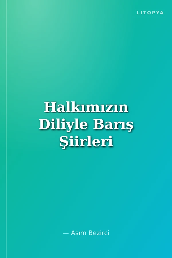 Halkımızın Diliyle Barış Şiirleri