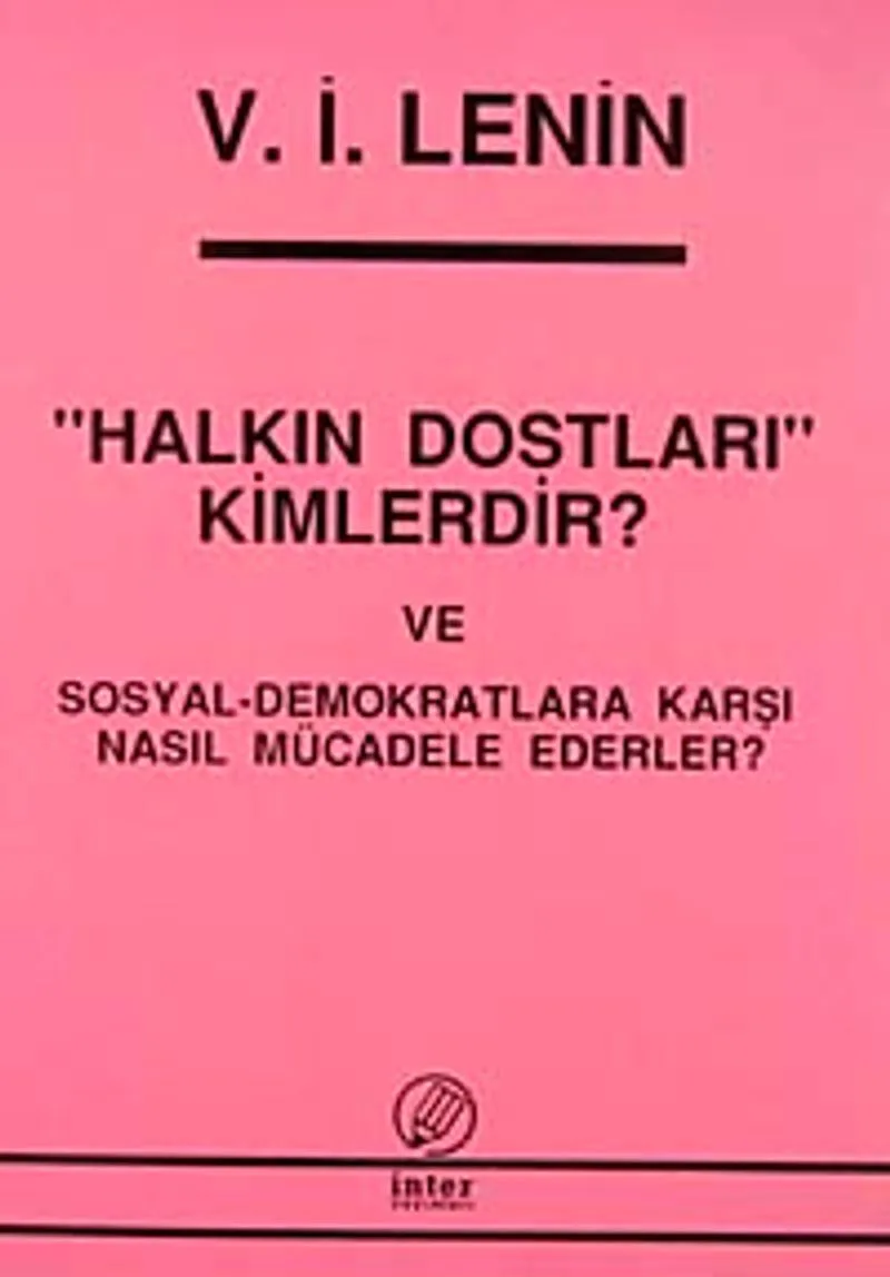 Halkın Dostları Kimlerdir ve Sosyal - Demokratlara Karşı Nasıl Mücadele Ederler