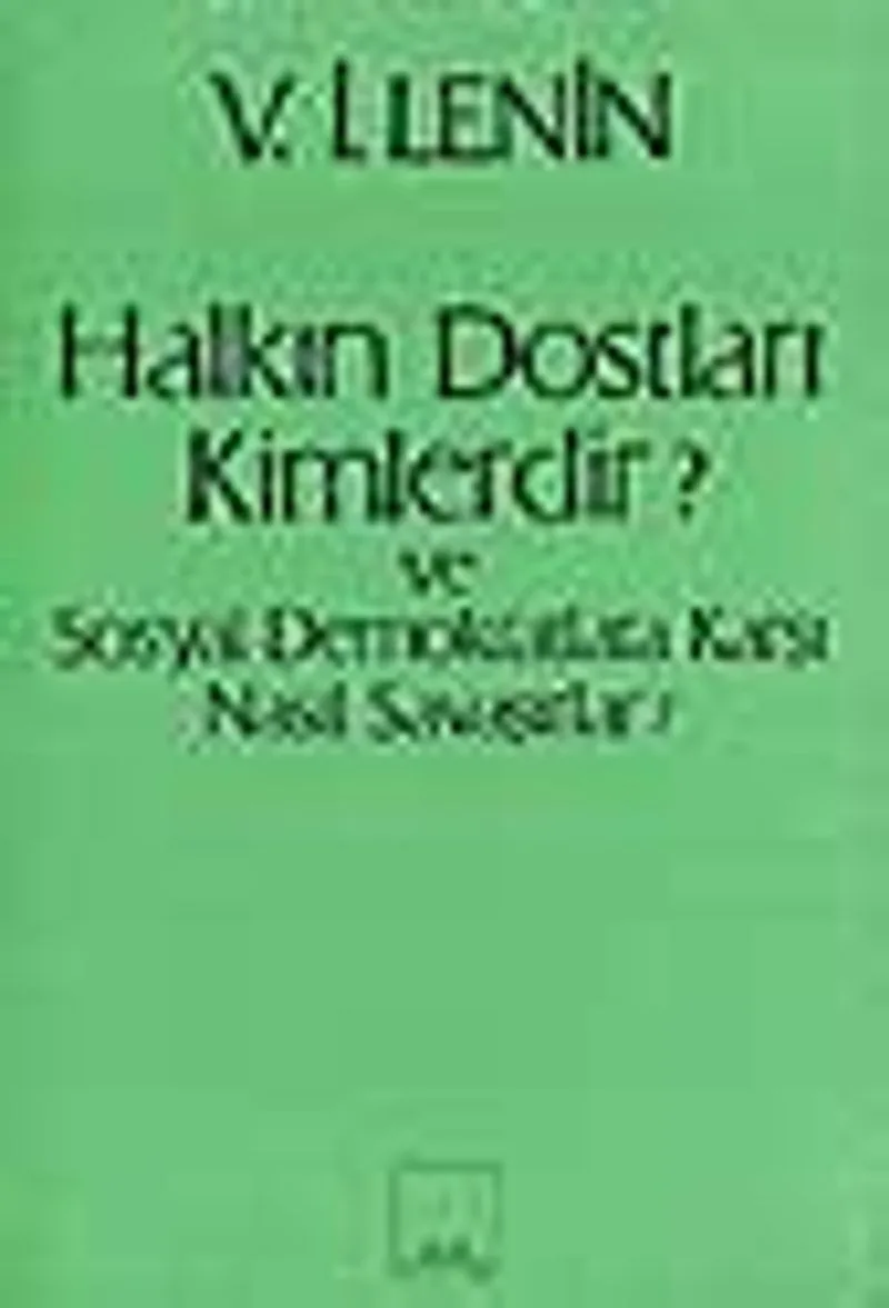 Halkın Dostları Kimlerdir? Ve Sosyal Demokratlara karşı Nasıl Savaşırlar