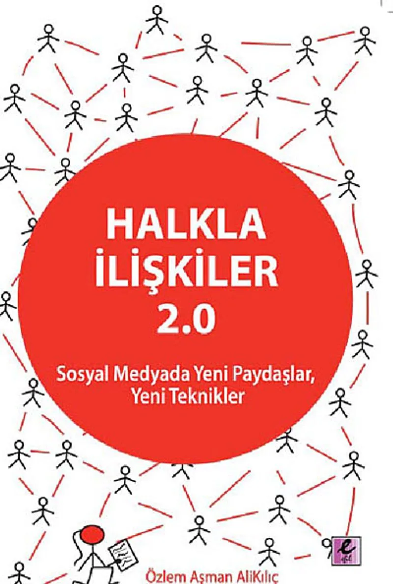 Halkla İlişkiler 2.0 Sosyal Medyada Yeni Paydaşlar, Yeni Teknikler