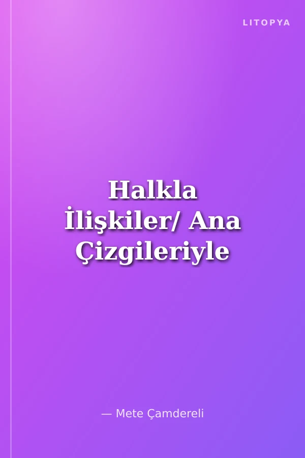 Halkla İlişkiler/ Ana Çizgileriyle