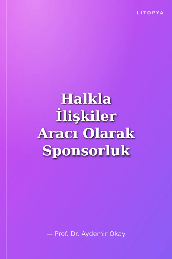 Halkla İlişkiler Aracı Olarak Sponsorluk