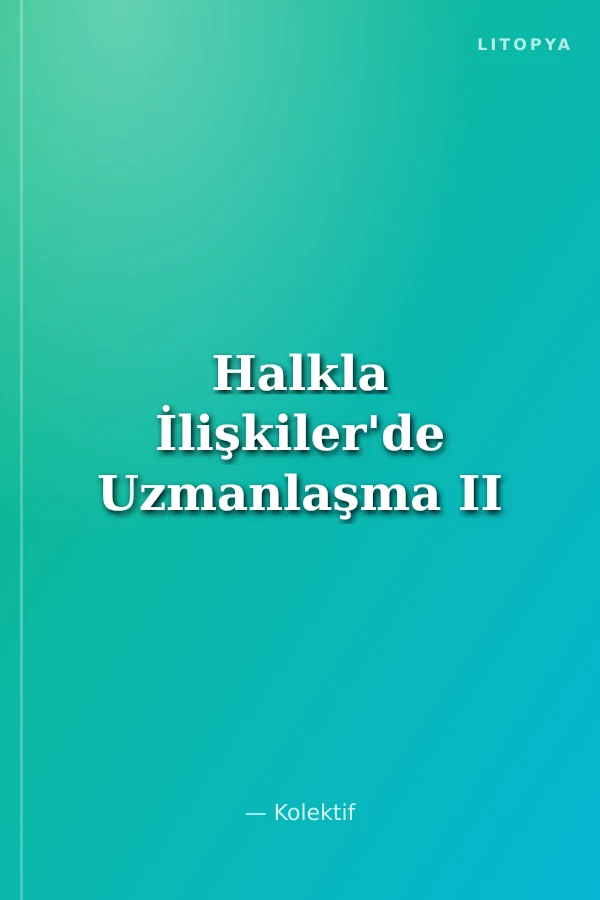 Halkla İlişkiler'de Uzmanlaşma II