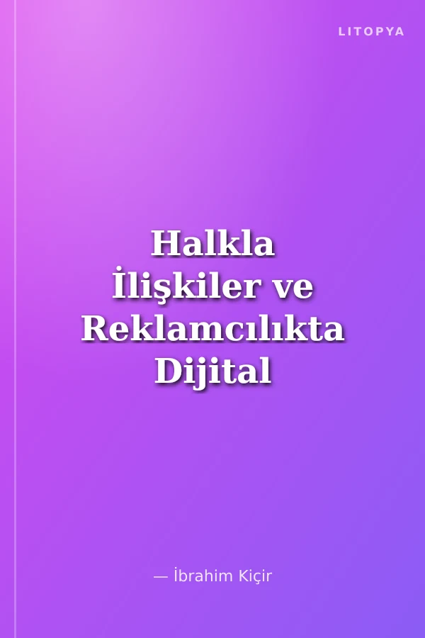 Halkla İlişkiler ve Reklamcılıkta Dijital Trendler
