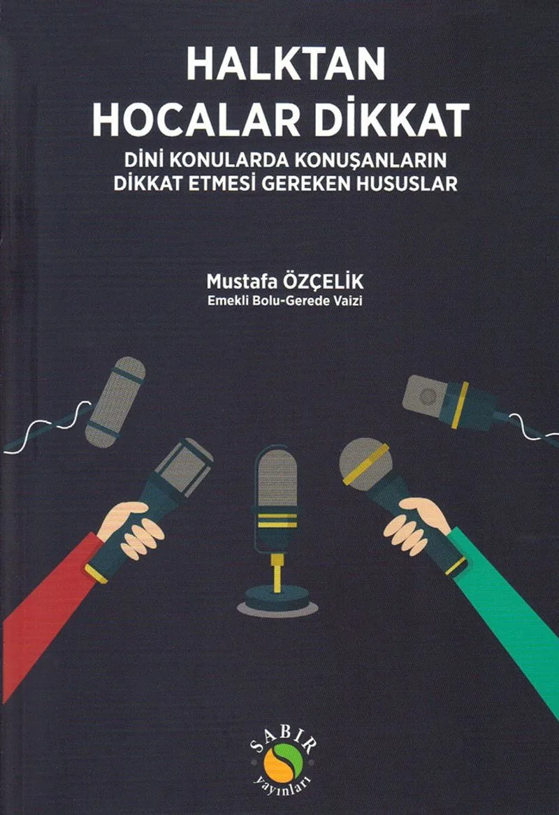 Halktan Hocalar Dikkat Dini Konularda Konuşanların Dikkat Etmesi Gereken Hususlar