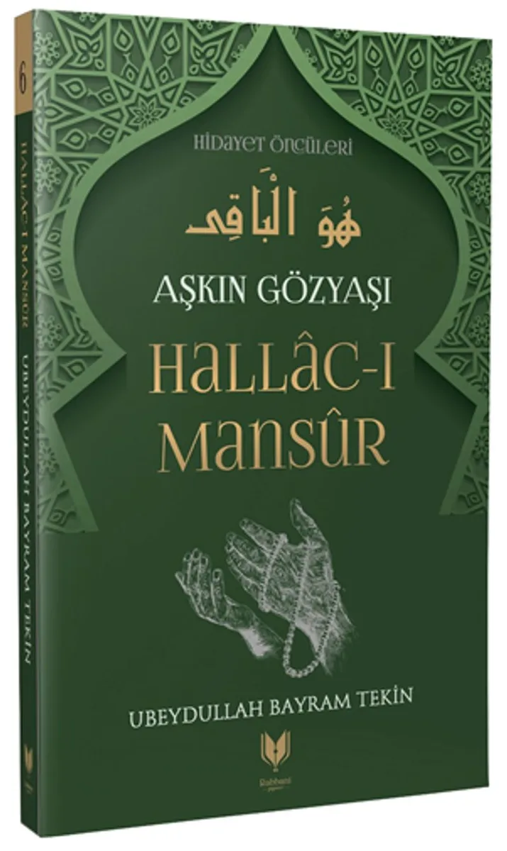 Hallac-ı Mansur / Aşkın Gözyaşı Hidayet Öncüleri 6