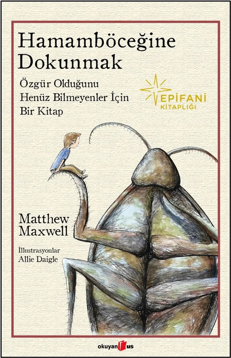 Hamamböceğine Dokunmak Özgür Olduğunu Henüz Bilmeyenler İçin Bir kitap