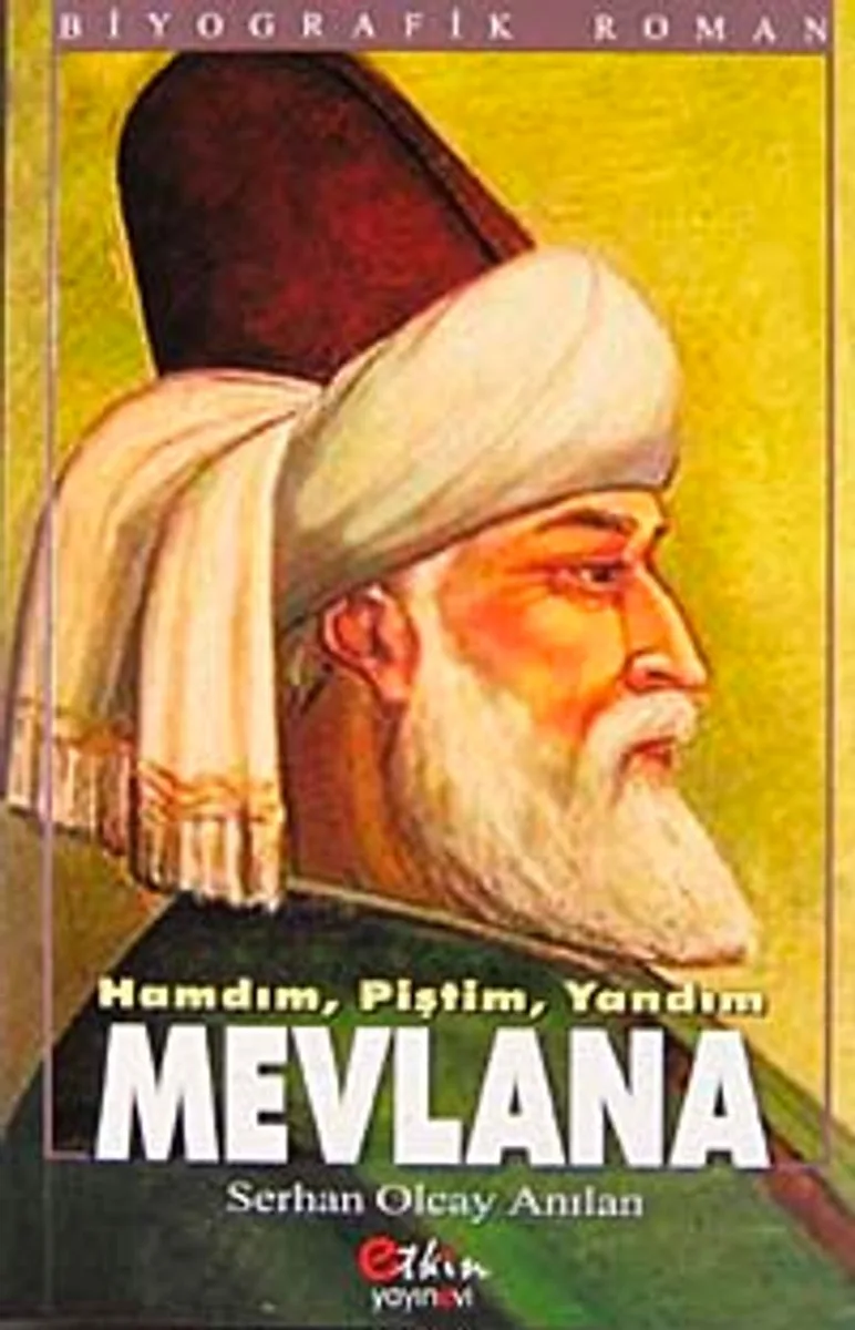 Hamdım, Piştim, Yandım Mevlana