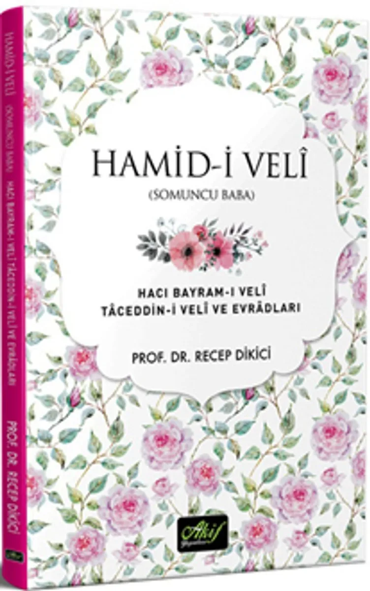 Hamid-i Veli (Somuncu Baba) Hacı Bayram-ı Veli Taceddin-i Veli ve Evradları