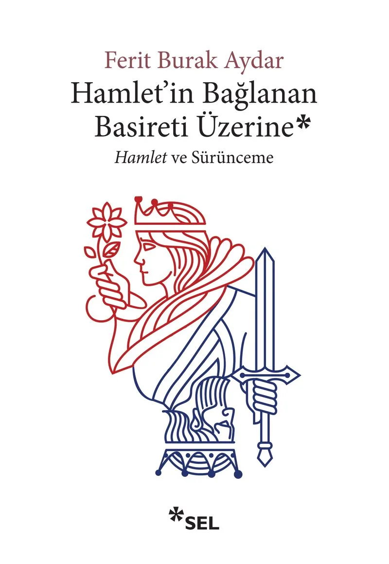 Hamlet'in Bağlanan Basireti Üzerine Hamlet ve Sürünceme