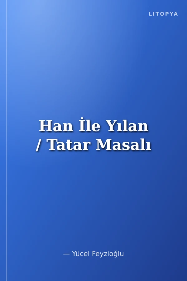 Han İle Yılan / Tatar Masalı