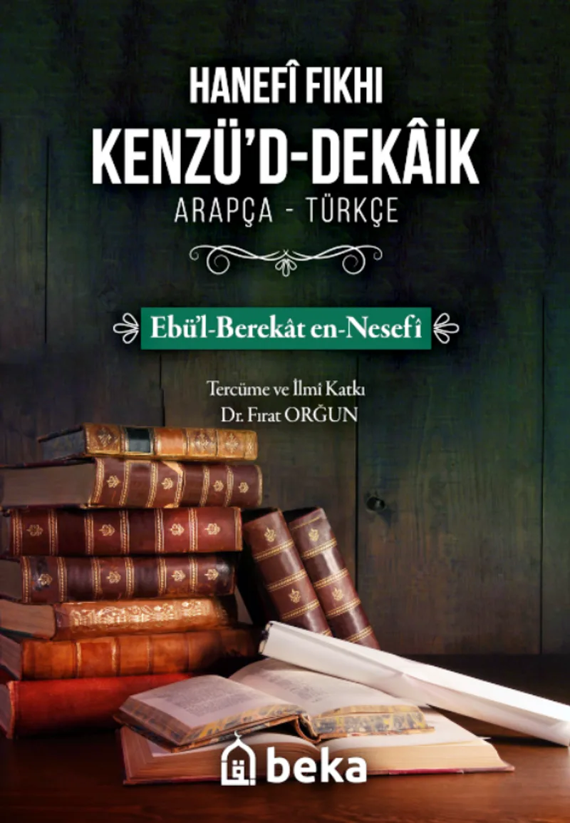 Hanefi Fıkhı Kenzüd Dekaik (Arapça-Türkçe)