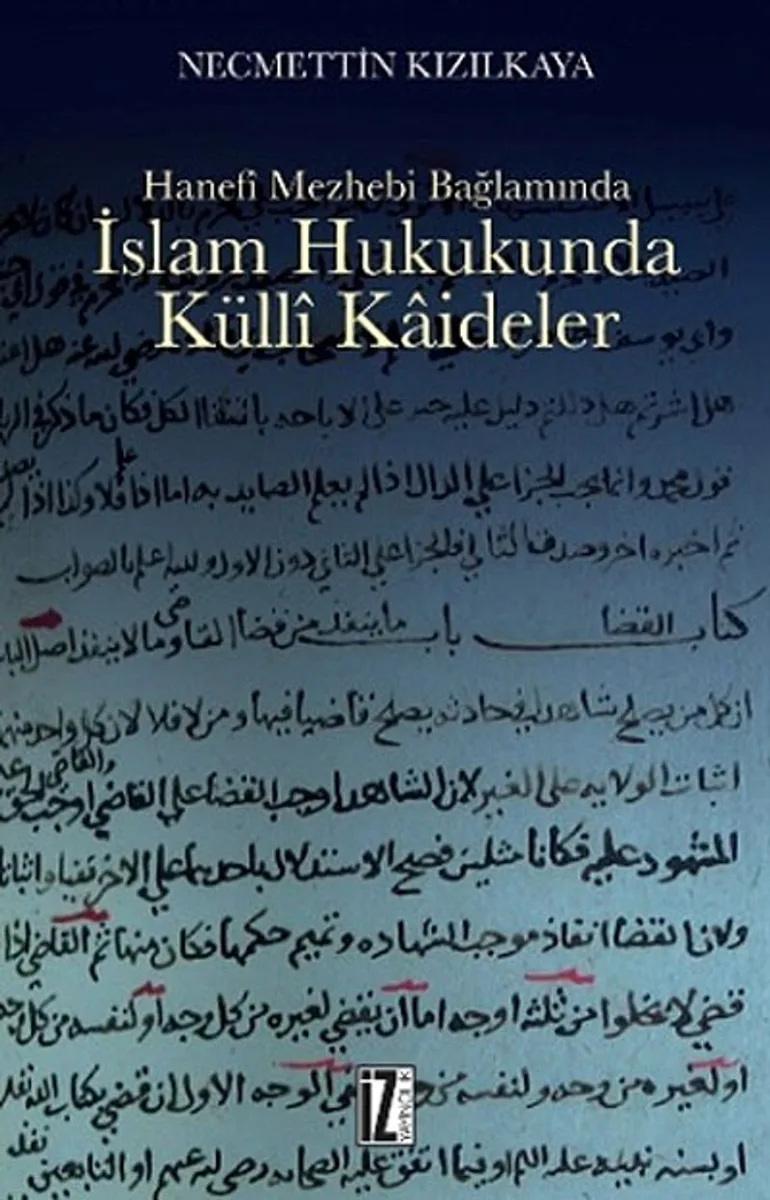 Hanefi Mezhebi Bağlamında İslam Hukukunda Külli Kaideler