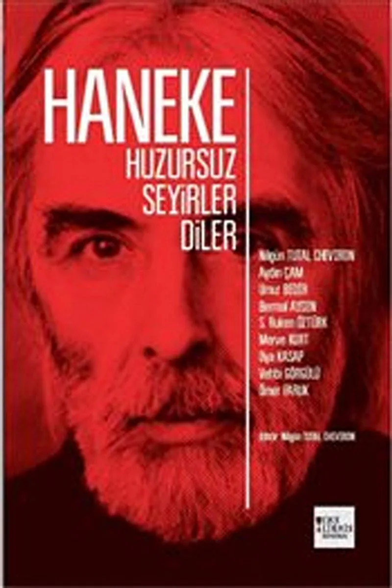 Haneke : Huzursuz Seyirler Diler