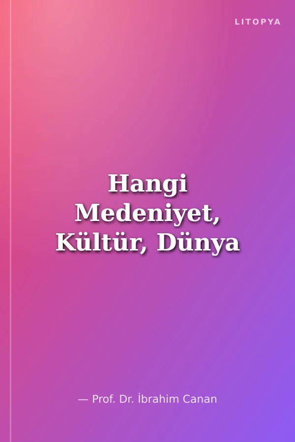 Hangi Medeniyet, Kültür, Dünya