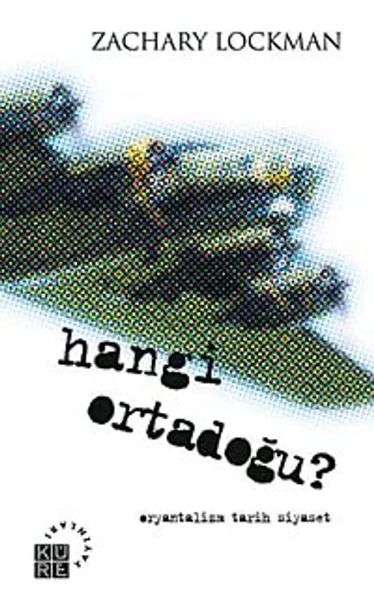 Hangi Ortadoğu? Oryantalizm - Tarih - Siyaset
