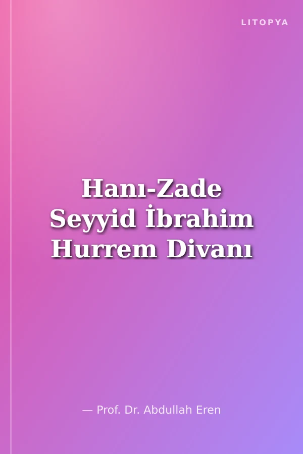 Hanı-Zade Seyyid İbrahim Hurrem Divanı