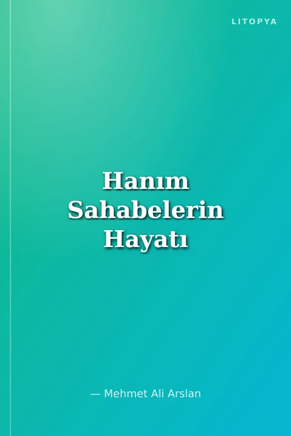 Hanım Sahabelerin Hayatı