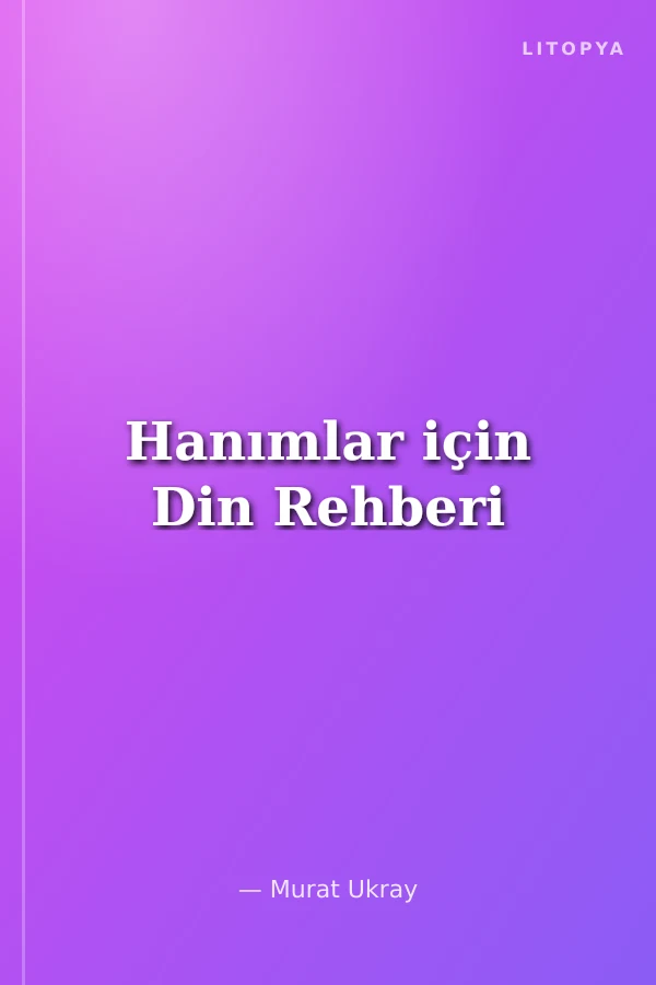 Hanımlar için Din Rehberi