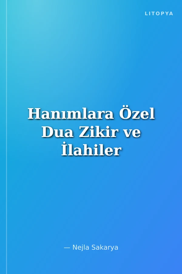 Hanımlara Özel Dua Zikir ve İlahiler