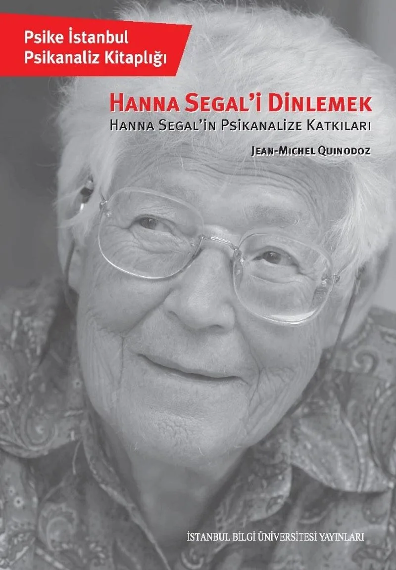Hanna Segal'i Dinlemek Hanna Segal'in Psikanalize Katkıları