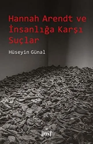 Hannah Arendt ve İnsanlığa Karşı Suçlar