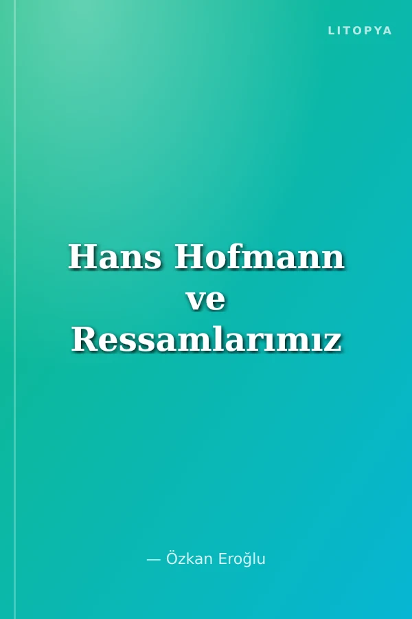 Hans Hofmann ve Ressamlarımız