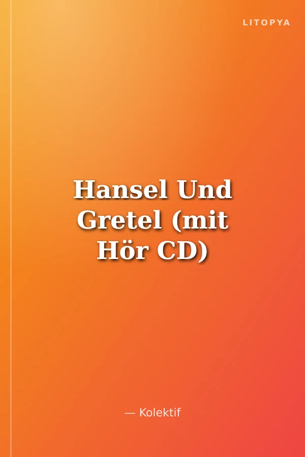 Hansel Und Gretel (mit Hör CD)