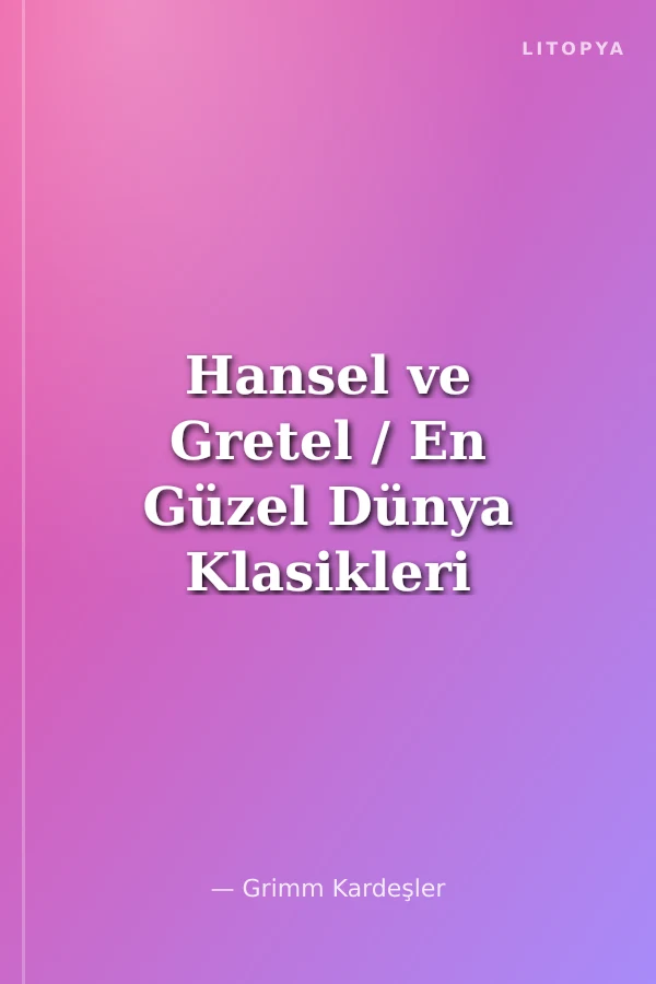 Hansel ve Gretel / En Güzel Dünya Klasikleri 1