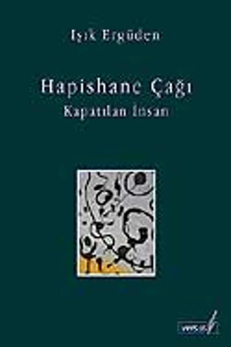 Hapishane Çağı Kapatılan İnsan