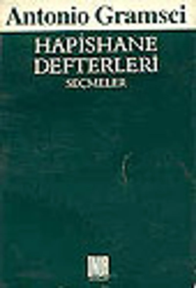 Hapishane Defterleri/ Tarih, Politika, Felsefe ve Kültür Sorunları Üzerine Seçme Metinler