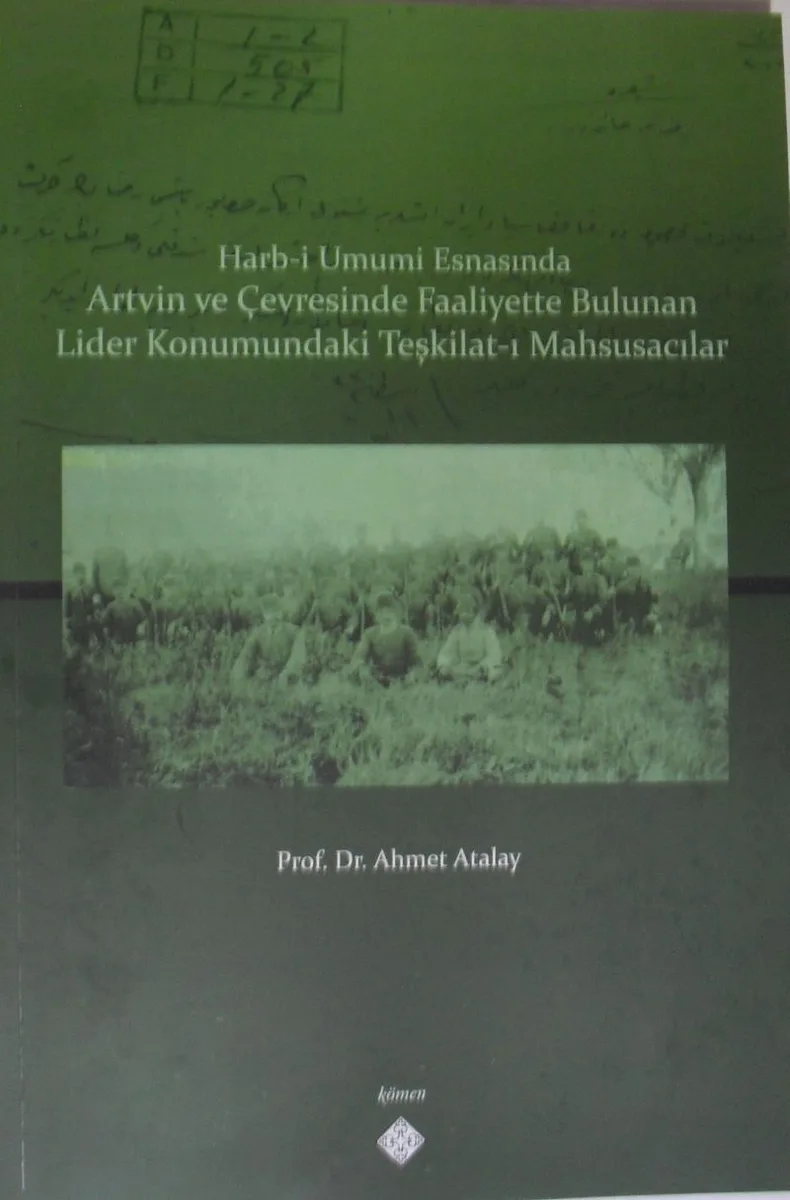 Harb-i Umumi Esnasında Artvin ve Çevresinde Faaliyette Bulunan Lider Konumundaki Teşkilat-ı Mahsusacılar
