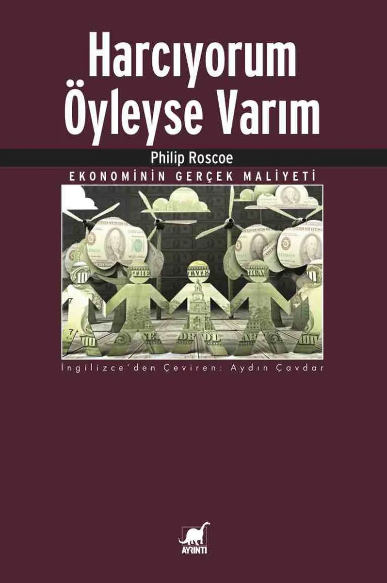 Harcıyorum Öyleyse Varım Ekonominin Gerçek Maliyeti