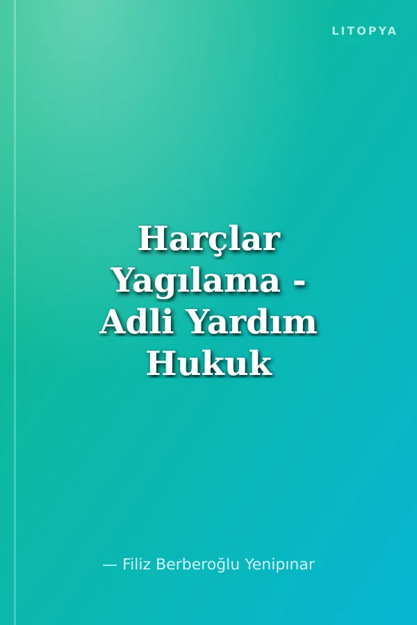 Harçlar Yagılama - Adli Yardım Hukuk Muhakemeleri