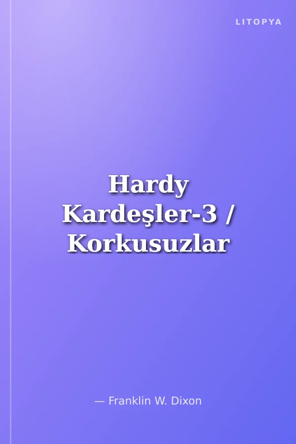 Hardy Kardeşler-3 / Korkusuzlar