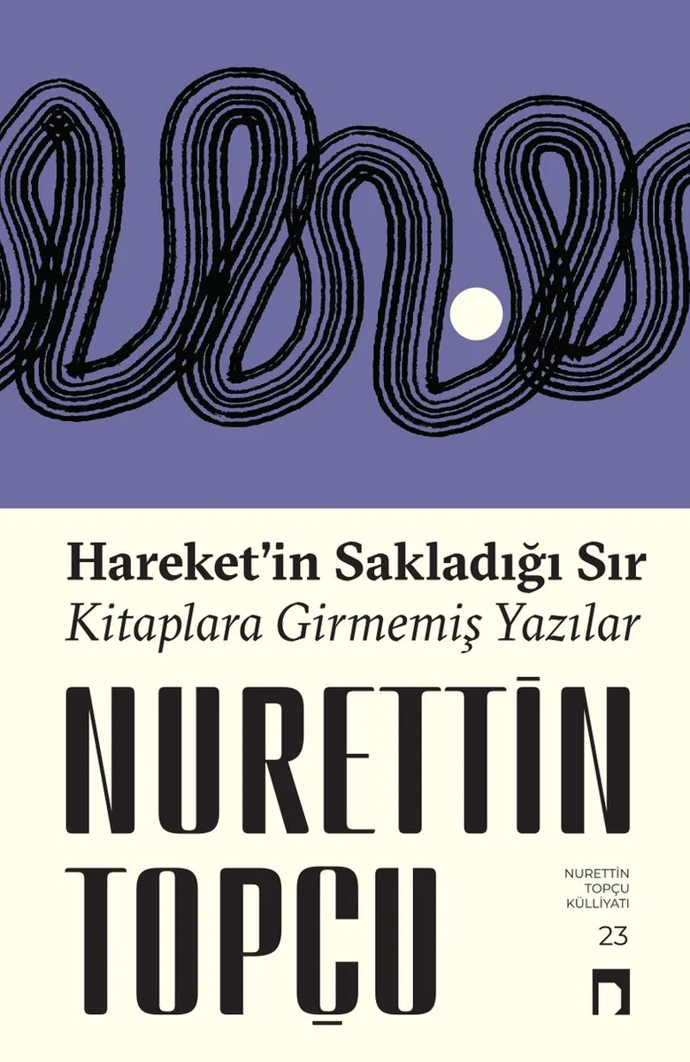 Hareket'in Sakladığı Sır Kitaplara Girmemiş Yazılar