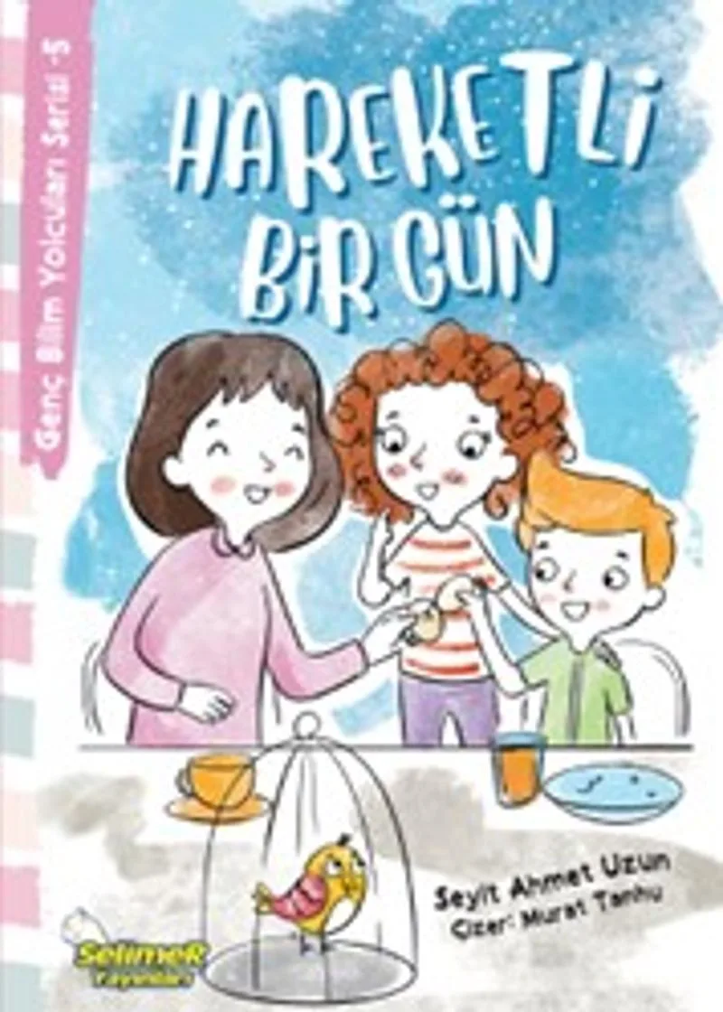 Hareketli Bir Gün / Genç Bilim Yolcuları Serisi 5