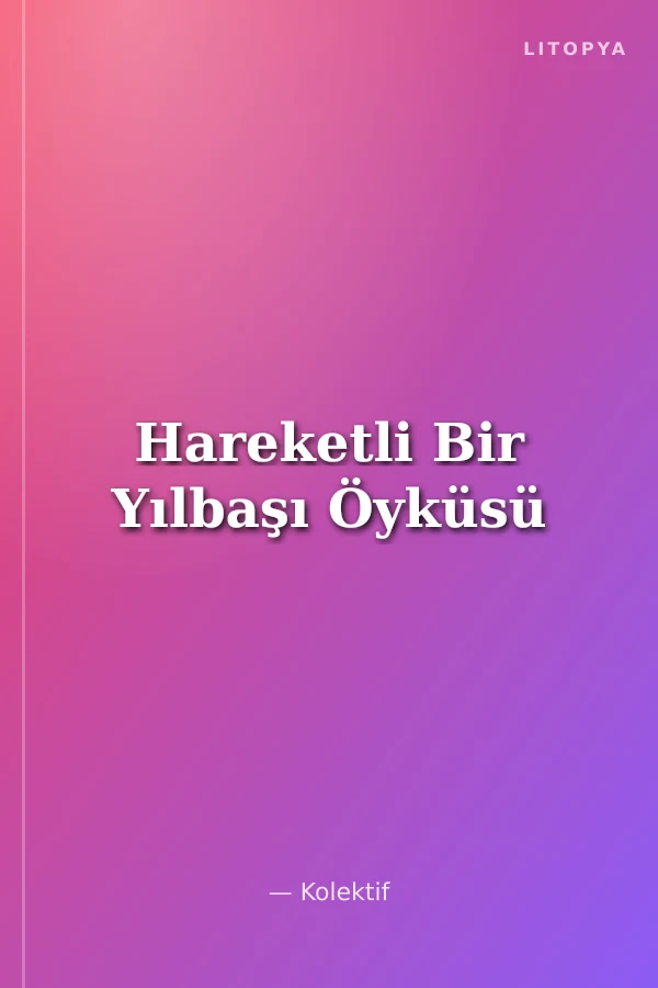 Hareketli Bir Yılbaşı Öyküsü