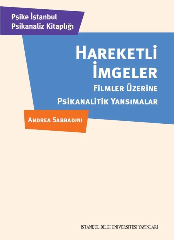 Hareketli İmgeler Filmler Üzerine Psikanalitik Yansımalar